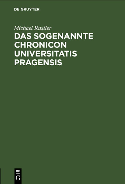 Das Sogenannte Chronicon Universitatis Pragensis