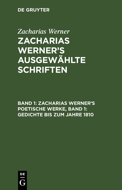 Zacharias Werner’s poetische Werke, Band 1: Gedichte bis zum Jahre 1810