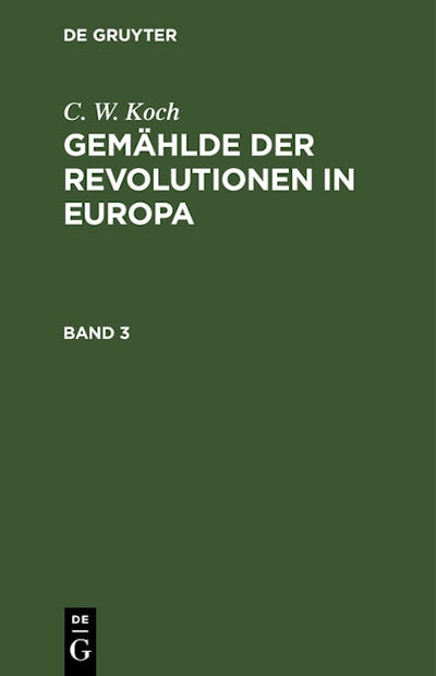 C. W. Koch: Gemählde der Revolutionen in Europa. Band 3