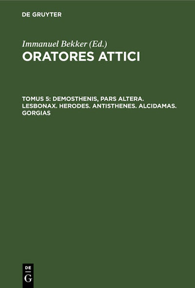 Demosthenis, pars altera. Lesbonax. Herodes. Antisthenes. Alcidamas. Gorgias