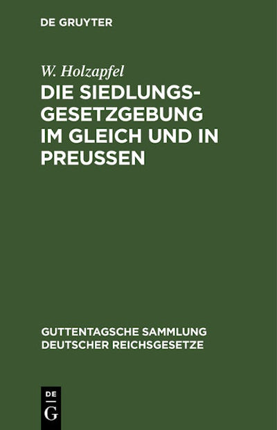 Die Siedlungsgesetzgebung im gleich und in Preußen