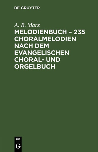 Melodienbuch – 235 Choralmelodien nach dem evangelischen Choral- und Orgelbuch