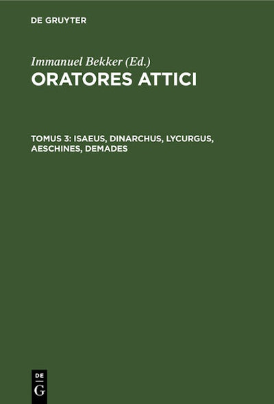 Isaeus, Dinarchus, Lycurgus, Aeschines, Demades