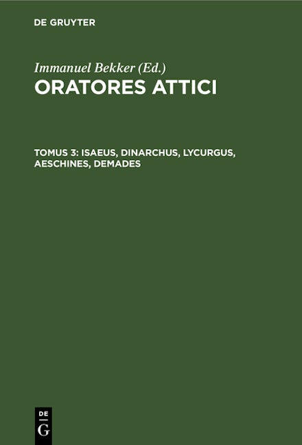 Isaeus, Dinarchus, Lycurgus, Aeschines, Demades