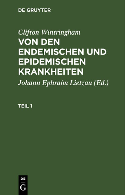 Clifton Wintringham: Von den endemischen und epidemischen Krankheiten. Teil 1