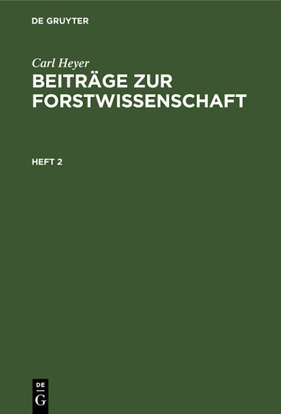 Carl Heyer: Beiträge zur Forstwissenschaft. Heft 2