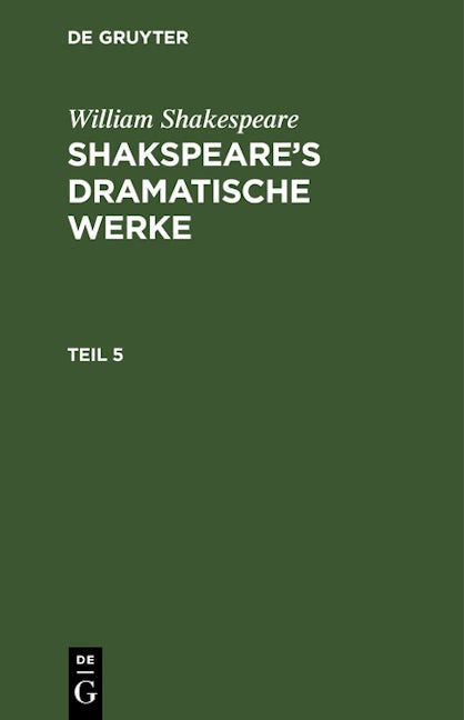 William Shakespeare: Shakspeare’s dramatische Werke. Teil 5