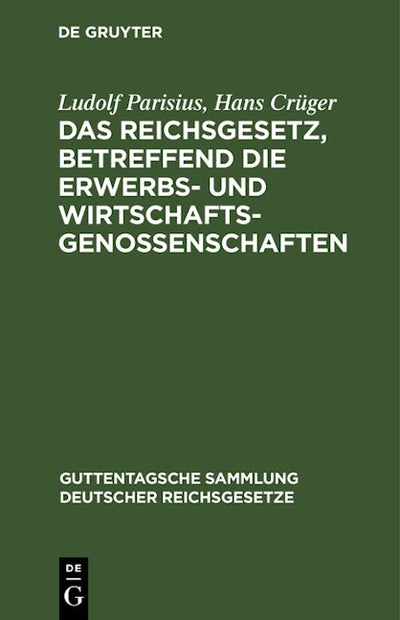 Das Reichsgesetz, betreffend die Erwerbs- und Wirtschaftsgenossenschaften