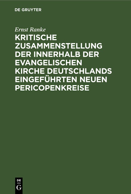 Kritische Zusammenstellung der innerhalb der evangelischen Kirche Deutschlands eingeführten neuen Pericopenkreise