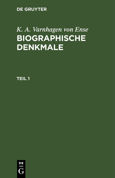 K. A. Varnhagen von Ense: Biographische Denkmale. Teil 1