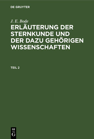 J. E. Bode: Erläuterung der Sternkunde und der dazu gehörigen Wissenschaften. Teil 2