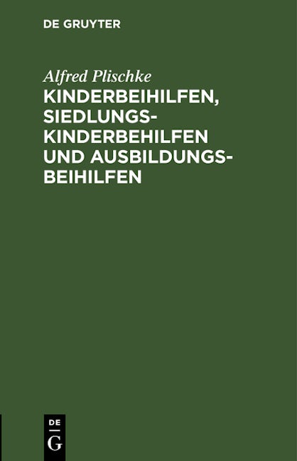 Kinderbeihilfen, Siedlungs-Kinderbehilfen und Ausbildungsbeihilfen