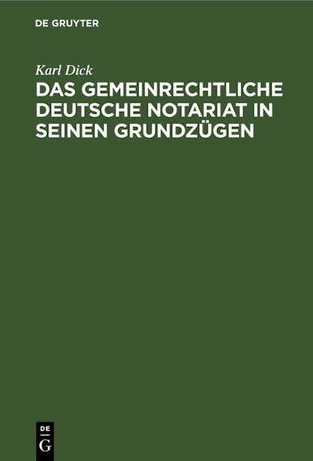 Das gemeinrechtliche deutsche Notariat in seinen Grundzügen
