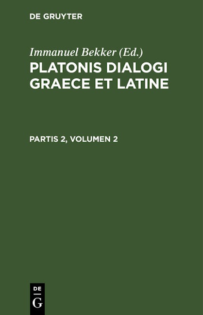 Platonis dialogi graece et latine. Partis 2, Volumen 2