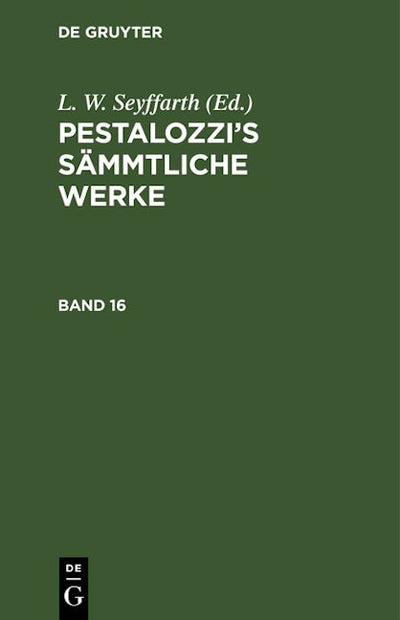 Pestalozzi’s Sämmtliche Werke. Band 16
