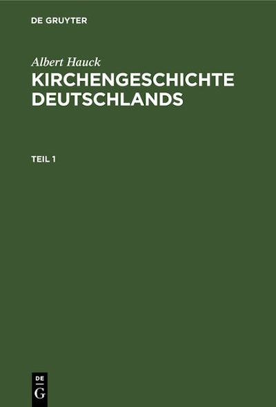 Albert Hauck: Kirchengeschichte Deutschlands. Teil 1