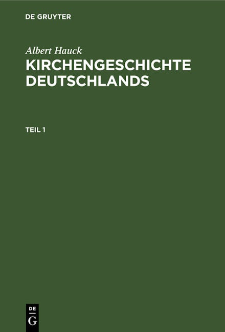 Albert Hauck: Kirchengeschichte Deutschlands. Teil 1