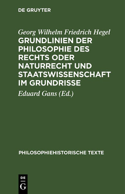 Grundlinien der Philosophie des Rechts oder Naturrecht und Staatswissenschaft im Grundrisse