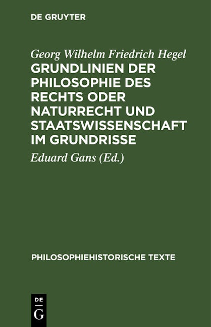 Grundlinien der Philosophie des Rechts oder Naturrecht und Staatswissenschaft im Grundrisse