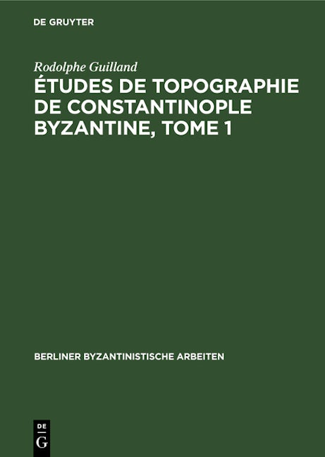 Book cover image for Études de topographie de Constantinople byzantine, Tome 1 ISBN: 9783112647233