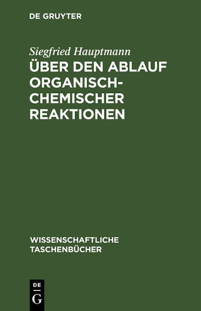 Über den Ablauf organisch-chemischer Reaktionen