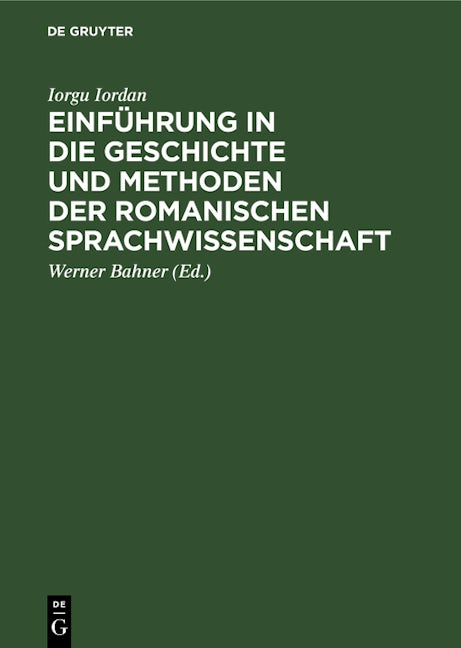 Einführung in die Geschichte und Methoden der romanischen Sprachwissenschaft