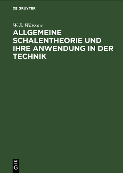 Allgemeine Schalentheorie und ihre Anwendung in der Technik