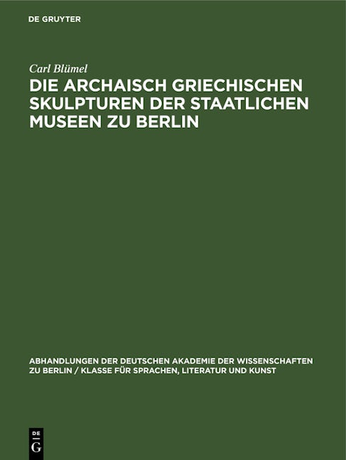 Die archaisch griechischen Skulpturen der Staatlichen Museen zu Berlin