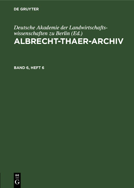 Albrecht-Thaer-Archiv. Band 6, Heft 6