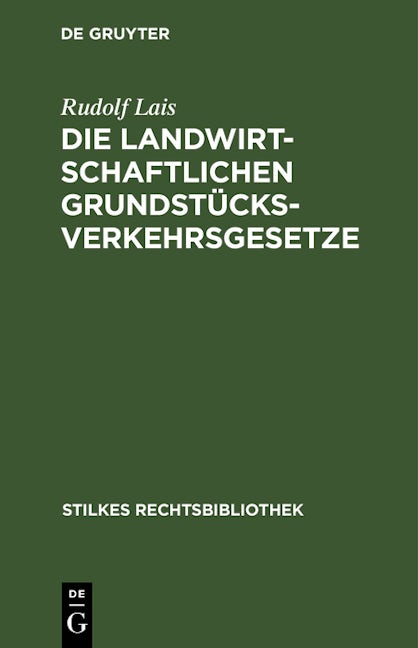 Die landwirtschaftlichen Grundstücksverkehrsgesetze