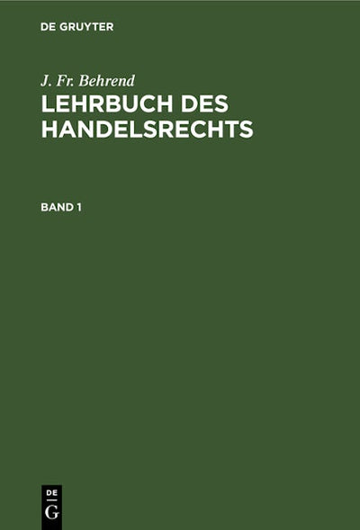 J. Fr. Behrend: Lehrbuch des Handelsrechts. Band 1