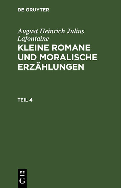 August Heinrich Julius Lafontaine: Kleine Romane und moralische Erzählungen. Teil 4