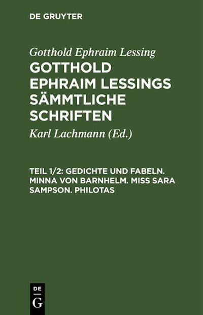 Gedichte und Fabeln. Minna von Barnhelm. Miß Sara Sampson. Philotas