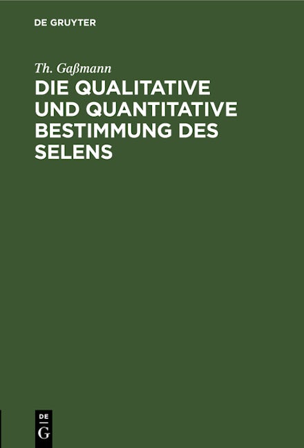 Book cover image for Die qualitative und quantitative Bestimmung des Selens ISBN: 9783112662618