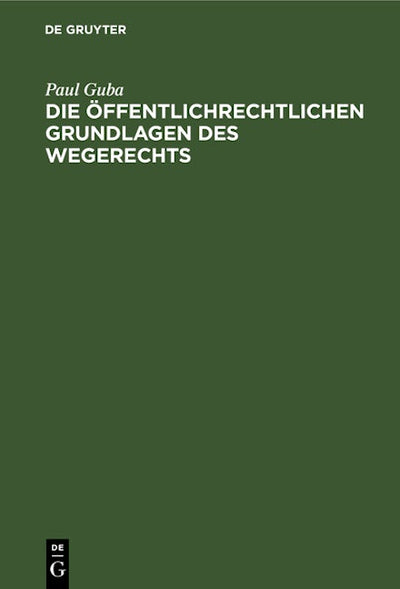 Die öffentlichrechtlichen Grundlagen des Wegerechts