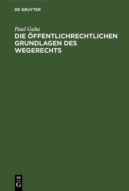 Die öffentlichrechtlichen Grundlagen des Wegerechts