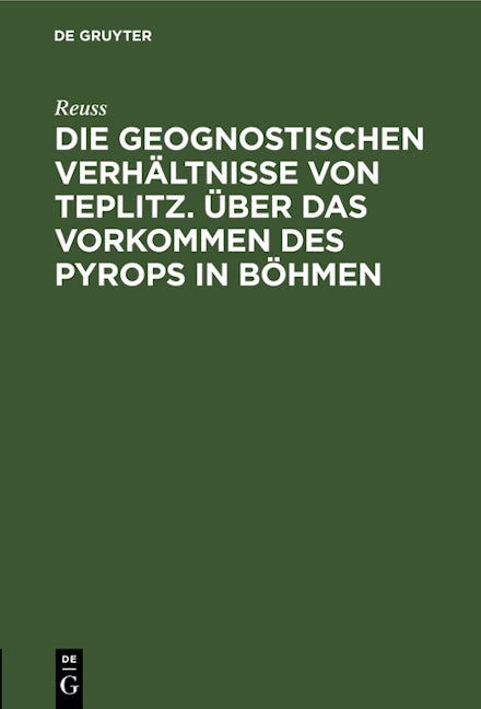 Die geognostischen Verhältnisse von Teplitz. Über das Vorkommen des Pyrops in Böhmen