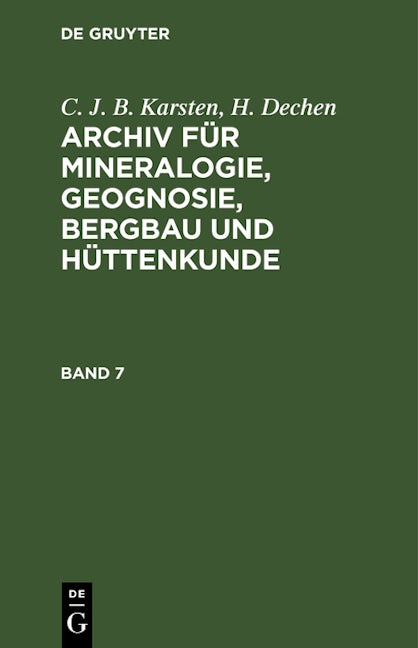 C. J. B. Karsten; H. Dechen: Archiv für Mineralogie, Geognosie, Bergbau und Hüttenkunde. Band 7