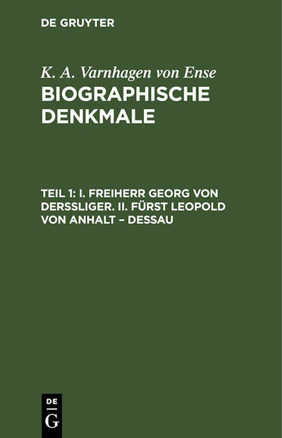 I. Freiherr Georg von Derssliger. II. Fürst Leopold von Anhalt – Dessau