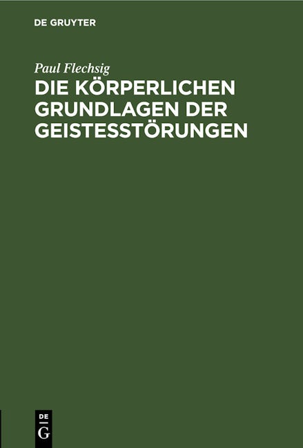 Die körperlichen Grundlagen der Geistesstörungen