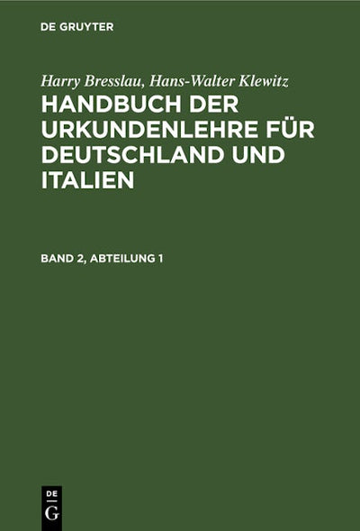 Harry Bresslau; Hans-Walter Klewitz: Handbuch der Urkundenlehre für Deutschland und Italien. Band 2, Abteilung 1
