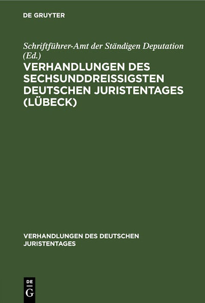 Verhandlungen des sechsunddreißigsten Deutschen Juristentages (Lübeck)
