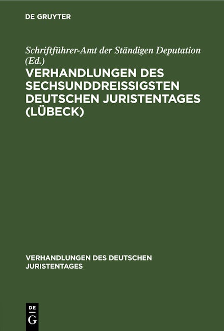 Verhandlungen des sechsunddreißigsten Deutschen Juristentages (Lübeck)