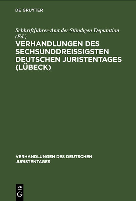 Verhandlungen des sechsunddreißigsten Deutschen Juristentages (Lübeck)