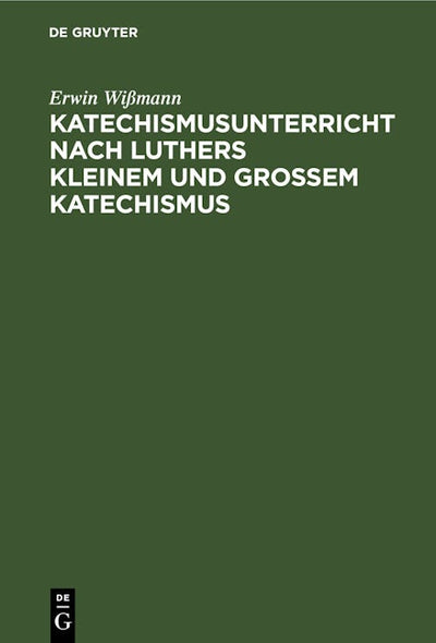 Katechismusunterricht nach Luthers Kleinem und Großem Katechismus