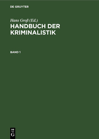 Handbuch der Kriminalistik. Band 1