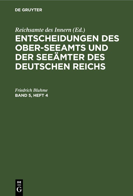 Entscheidungen des Ober-Seeamts und der Seeämter des Deutschen Reichs. Band 5, Heft 4