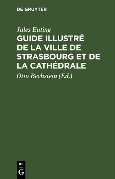 Guide illustré de la Ville de Strasbourg et de la Cathédrale