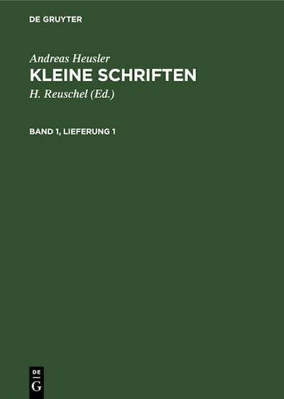 Andreas Heusler: Kleine Schriften. Band 1, Lieferung 1