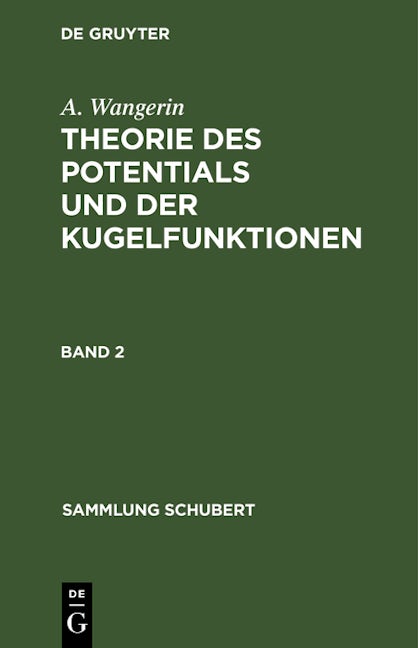 A. Wangerin: Theorie des Potentials und der Kugelfunktionen. Band 2